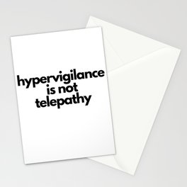 Hypervigilance Is Not Telepathy Stationery Card