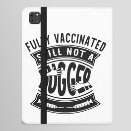 Fully Vaccinated Still Not A Hugger Funny iPad Folio Case