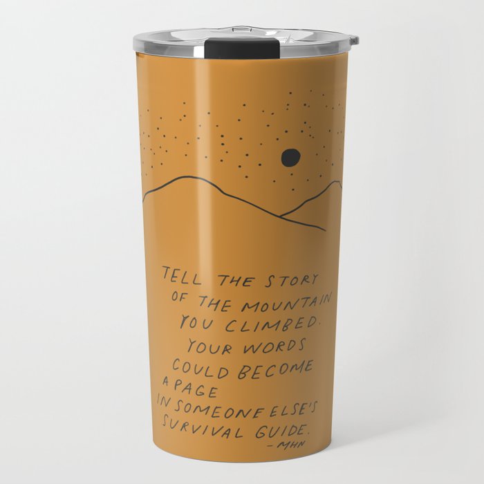 Tell The Story Of The Mountain You Climbed. Travel Mug