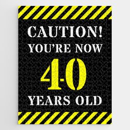 [ Thumbnail: 40th Birthday - Warning Stripes and Stencil Style Text Jigsaw Puzzle ]