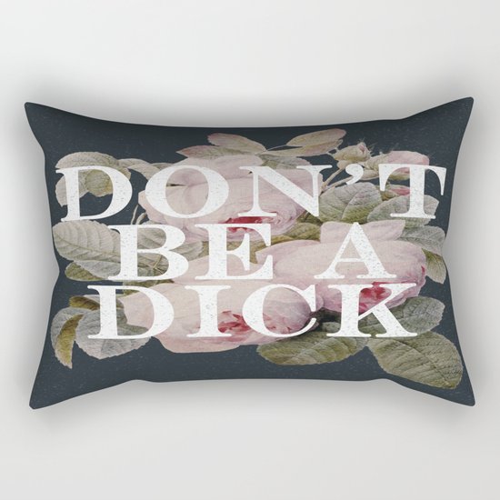 Don't Be A Dick Rectangular Pillow