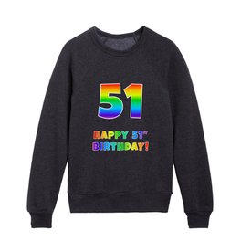 [ Thumbnail: HAPPY 51ST BIRTHDAY - Multicolored Rainbow Spectrum Gradient Kids Crewneck ]