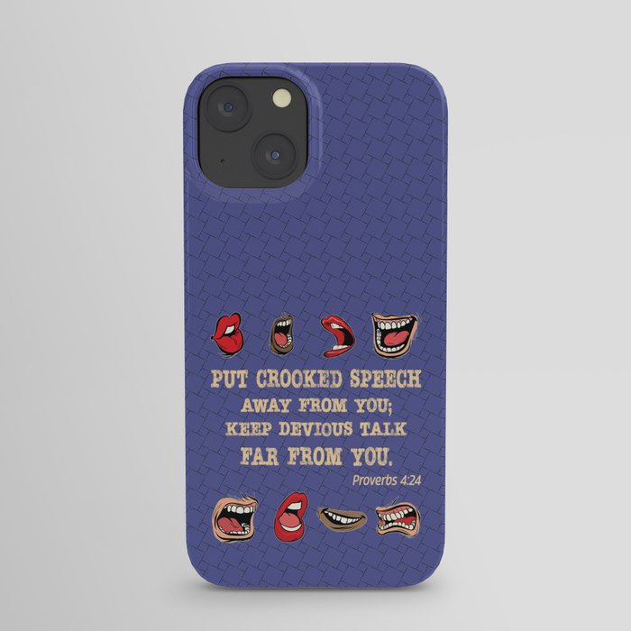 Crooked Speech. Proverbs 4:24 iPhone Case