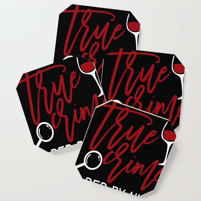 True Crime and Wine gift for criminal podcast lovers T- Coaster