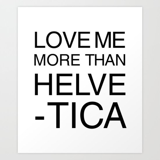 More than Helvetica Art Print