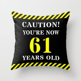 [ Thumbnail: 61st Birthday - Warning Stripes and Stencil Style Text Throw Pillow ]