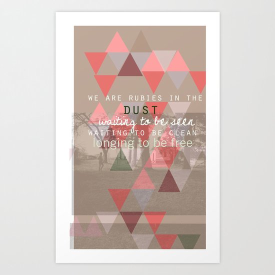 Rubies in the dust- words\lyrics by Andrea Marie Reagan Art Print