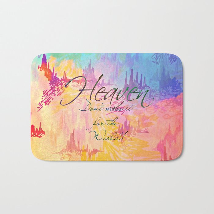 HEAVEN Don't Miss It for the World, Happy Watercolor Pastel Colorful Typography Christian Painting Bath Mat