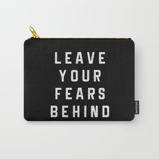 Leave Your Fears Behind Carry-All Pouch
