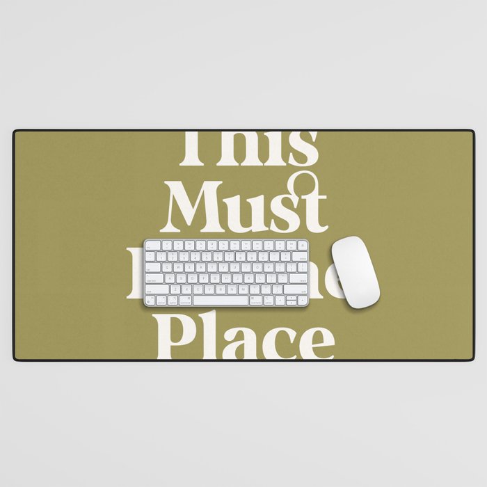 This Must Be The Place no.IV Desk Mat