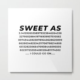 Sweet As Pi Numbers Aesthetic Metal Print | Symbol, Graphicdesign, Pi, Pie, 314, Friends, Math, Love, Mathematics, Physics 