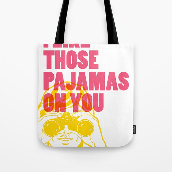 I Like Those Pajamas On You Tote Bag