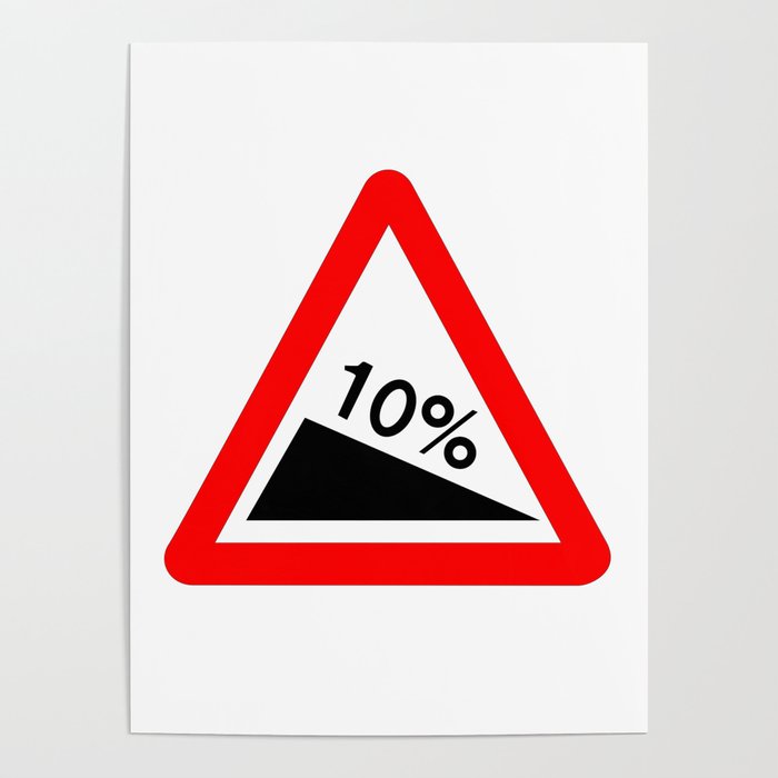 10 Percent Incline Traffic Sign Isolated Poster by HomeStead Digital