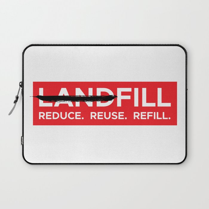 Refill not Landfill Laptop Sleeve
