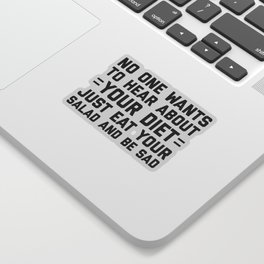 Nobody Cares About Your Diet Funny Sarcastic Quote Sticker