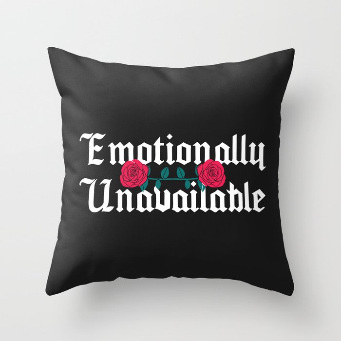 Emotionally Unavailable Sarcastic Quote Throw Pillow