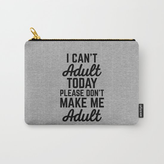 Can't Adult Today (Heather) Funny Quote Carry-All Pouch