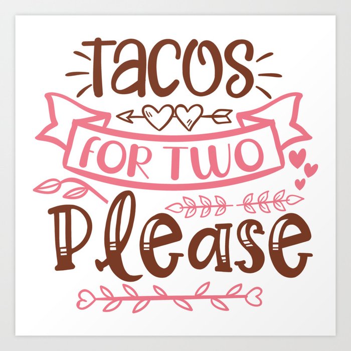 Tacos For Two Please Art Print