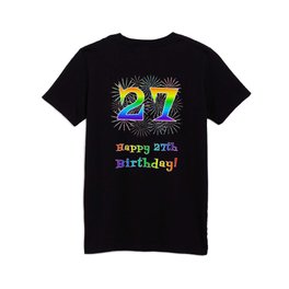 [ Thumbnail: 27th Birthday - Fun Rainbow Spectrum Gradient Pattern Text, Bursting Fireworks Inspired Background Kids T Shirt Kids T-Shirt ]