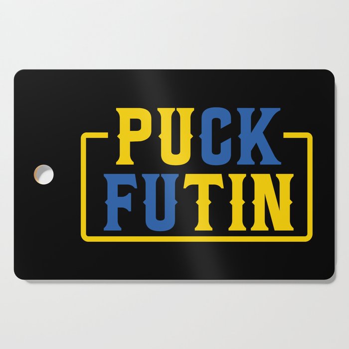 Puck Futin Fuck Putin Ukrainian War Cutting Board