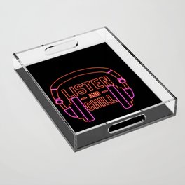 Listen and chill Neon Acrylic Tray