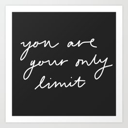 You are Your Only Limit Art Print