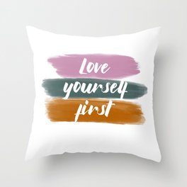 Love Yourself First Throw Pillow