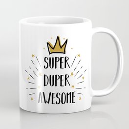 Super Duper Awesome - funny humor quotes typography illustration Coffee Mug