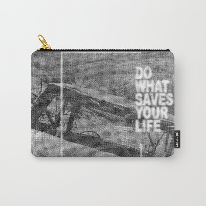 Do What Saves Your Life Carry-All Pouch