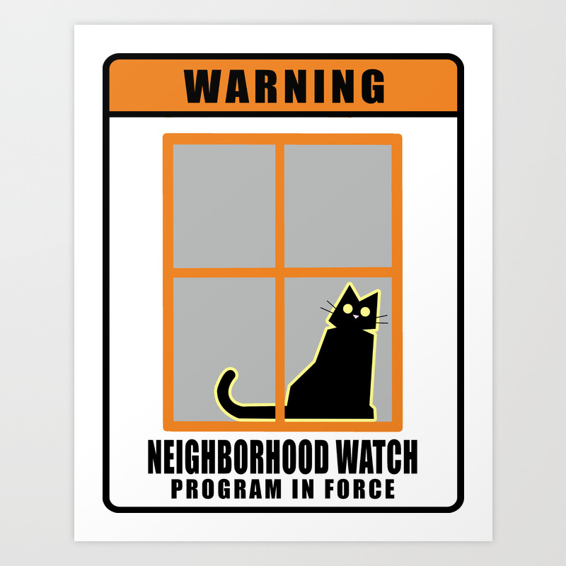 neighborhood watch cat art print by xenotransplant