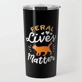 Feral Lives Matter Travel Mug