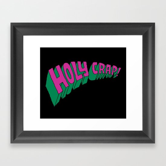 Holy Crap! Framed Art Print