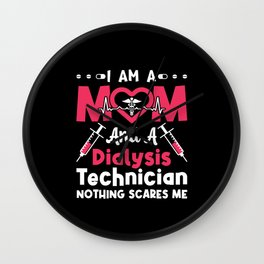 I Am A Mom And A Dialysis Technician Nephrology Wall Clock