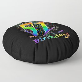 [ Thumbnail: 51st Birthday - Fun Rainbow Spectrum Gradient Pattern Text, Bursting Fireworks Inspired Background Floor Pillow ]