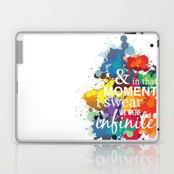 And In That Moment I Swear We Were Infinite - Perks of Being a Wallflower - Paint Splatter Poster Laptop & iPad Skin