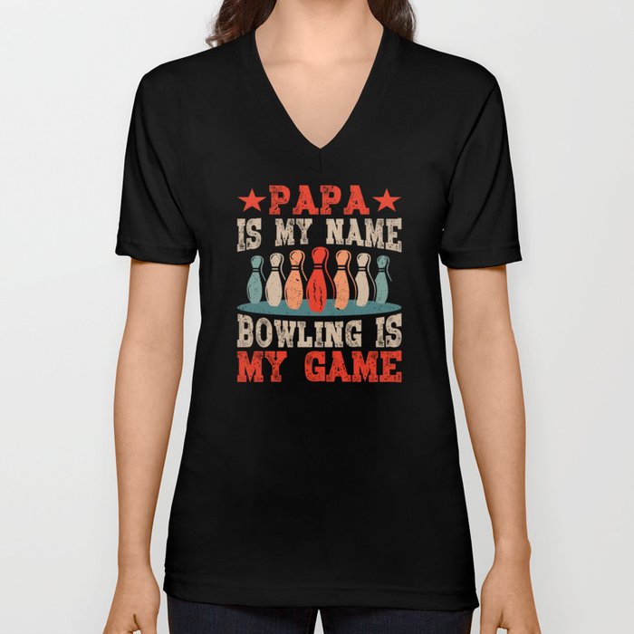 Papa Is My Name Bowling Is My Game V Neck T Shirt