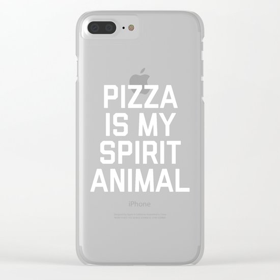 Pizza Spirit Animal Funny Quote Clear iPhone Case