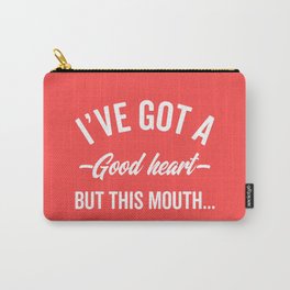 A Good Heart Offensive Saying  Carry-All Pouch