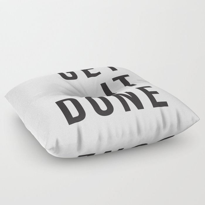 Get Sh(it) Done // Get Shit Done Floor Pillow