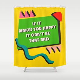 Happy Vibes Shower Curtain