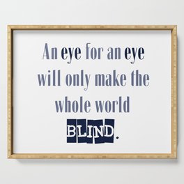 An Eye for An Eye - Gandhi Quote Serving Tray