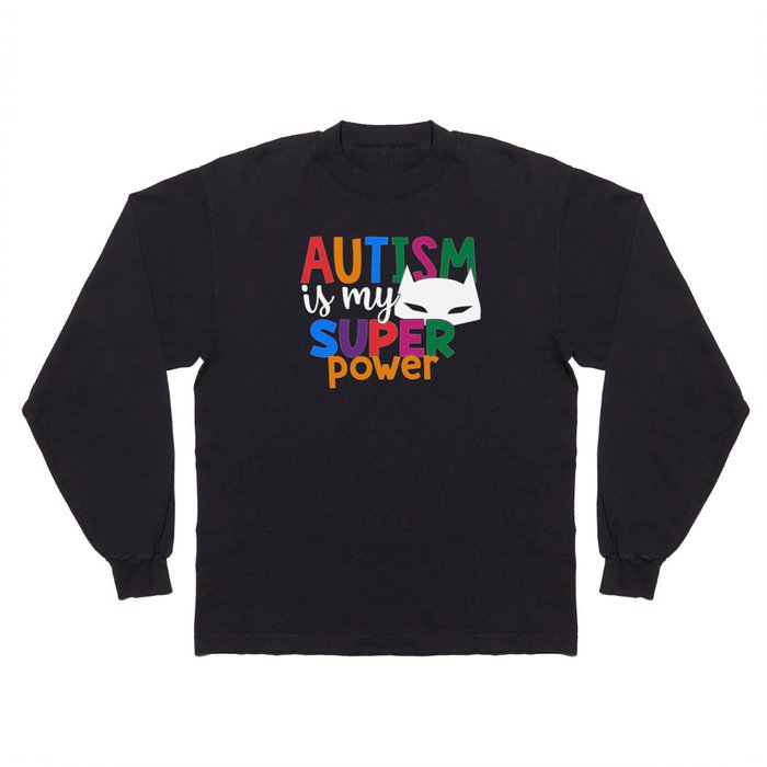 Autism Is My Super Power Colorful Awareness Long Sleeve T Shirt