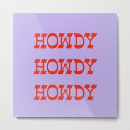Howdy Howdy!  Lavender and Red Metal Print