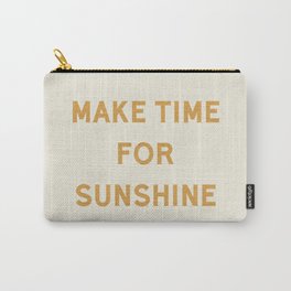 Make Time For Sunshine Carry-All Pouch