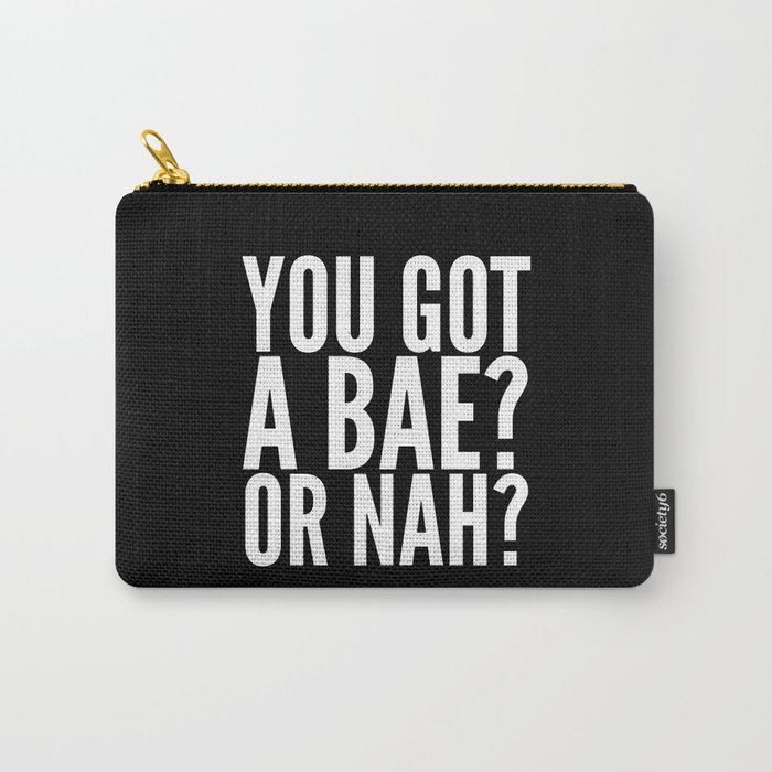 BAE? OR NAH? (Black) Carry-All Pouch