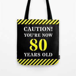 [ Thumbnail: 80th Birthday - Warning Stripes and Stencil Style Text Tote Bag ]
