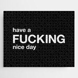 have a FUCKING nice day Jigsaw Puzzle