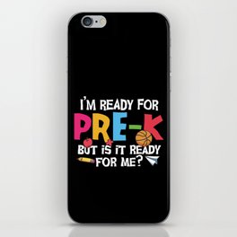 Ready For Pre-K Is It Ready For Me iPhone Skin