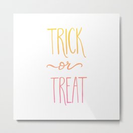 Trick or Treat Hand Lettered with Yellow Pink Gradient for Halloween Metal Print