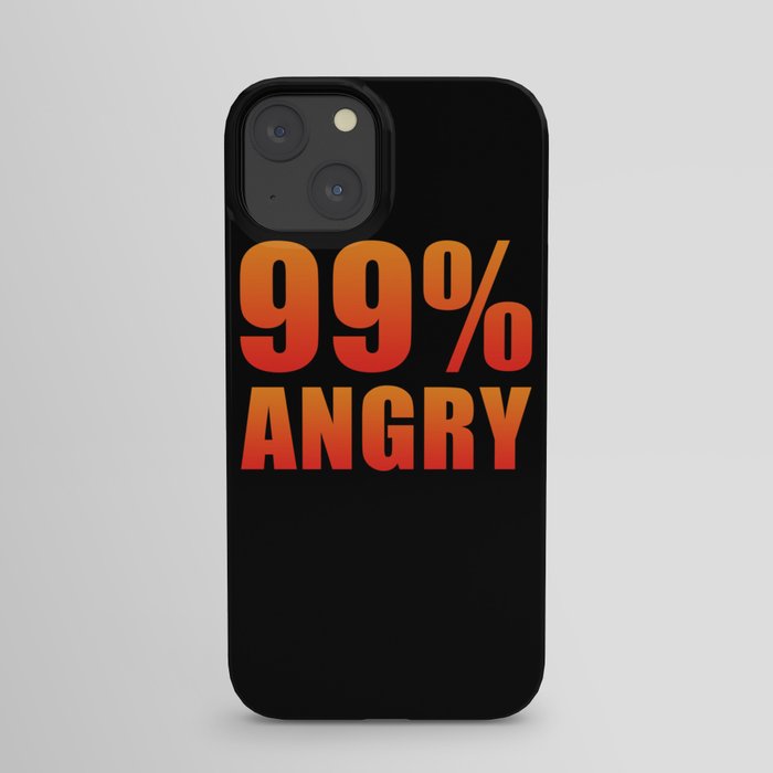 99% Angry iPhone Case